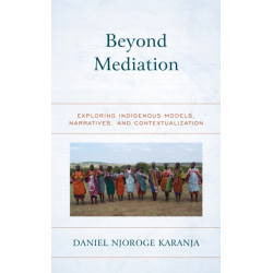 Beyond Mediation: Exploring Indigenous Models, Narratives, and Contextualization