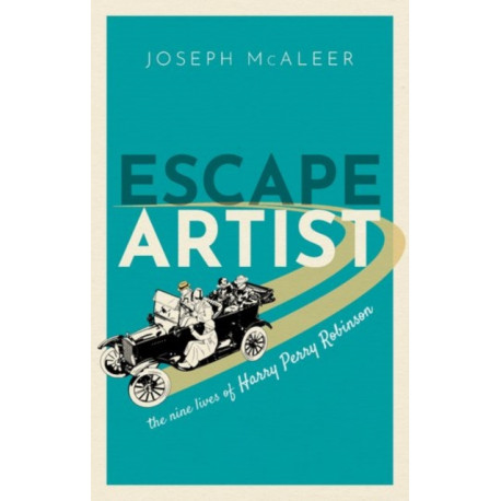 Escape Artist: The Nine Lives of Harry Perry Robinson