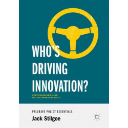 Who’s Driving Innovation?: New Technologies and the Collaborative State