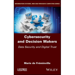 Cybersecurity and Decision Makers: Data Security and Digital Trust