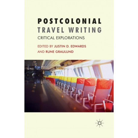 Postcolonial Travel Writing: Critical Explorations