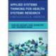 Applied Systems Thinking for Health Systems Research: A Methodological Handbook