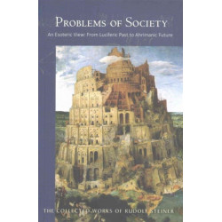 Problems of Society: An Esoteric View, from Luciferic Past to Ahrimanic Future