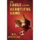 The Eagle and the Beautiful Game