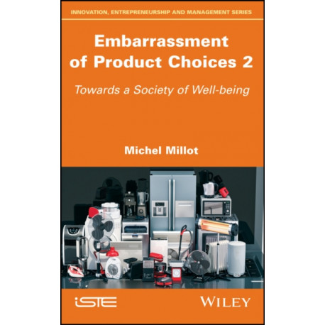 Embarrassment of Product Choices 2: Towards a Society of Well-being