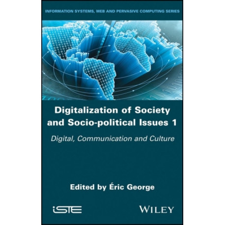 Digitalization of Society and Socio-political Issues 1: Digital, Communication, and Culture