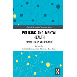Policing and Mental Health: Theory, Policy and Practice