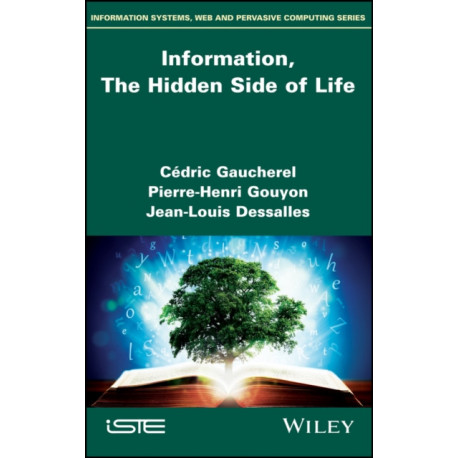 Information, The Hidden Side of Life