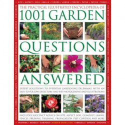 Practical Illustrated Encyclopedia of 1001 Garden Questions Answered