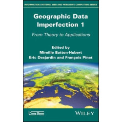 Geographic Data Imperfection 1: From Theory to Applications