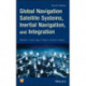 Global Navigation Satellite Systems, Inertial Navigation, and Integration