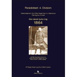 Paradokset: 4. division: generalløjtnant Cai Ditlev Hegermann-Lindecrone i Nørrejylland under den dansk-tyske krig 1864