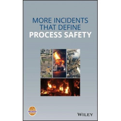 More Incidents That Define Process Safety