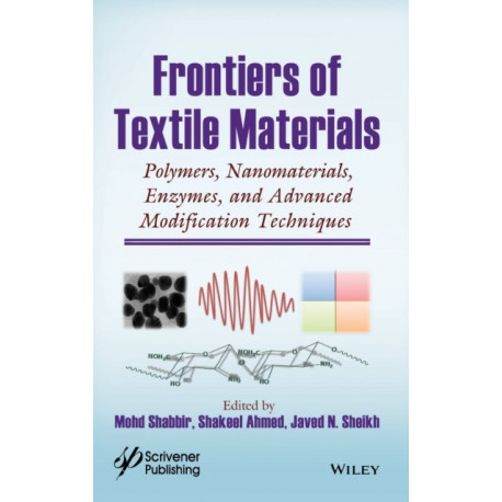 Frontiers of Textile Materials: Polymers, Nanomaterials, Enzymes, and Advanced Modification Techniques