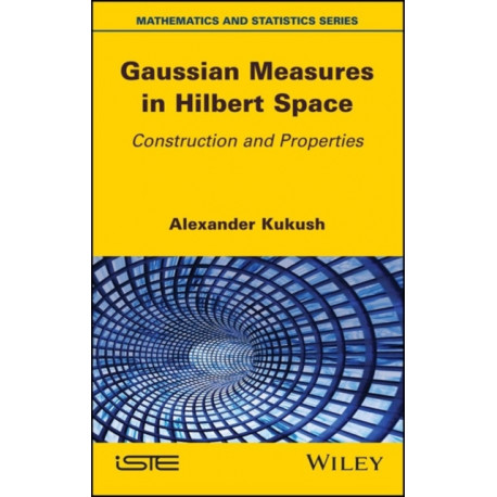 Gaussian Measures in Hilbert Space: Construction and Properties