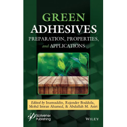 Green Adhesives: Preparation, Properties, and Applications