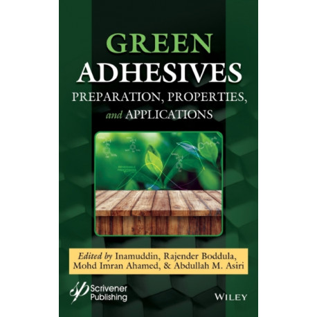Green Adhesives: Preparation, Properties, and Applications
