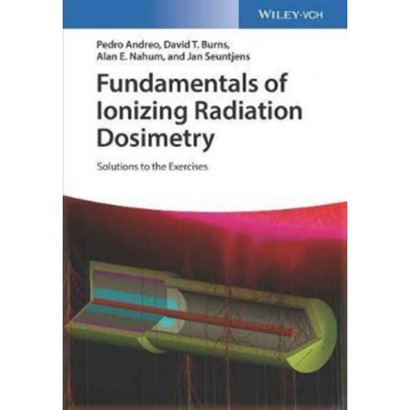 Fundamentals of Ionizing Radiation Dosimetry: Solutions to the Exercises