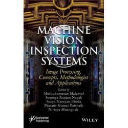 Machine Vision Inspection Systems, Image Processing, Concepts, Methodologies, and Applications: Image Processing, Concepts, Methodologies, and Applications