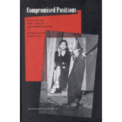 Compromised Positions: Prostitution, Public Health, and Gender Politics in Revolutionary Mexico City