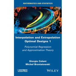 Interpolation and Extrapolation Optimal Designs 1: Polynomial Regression and Approximation Theory