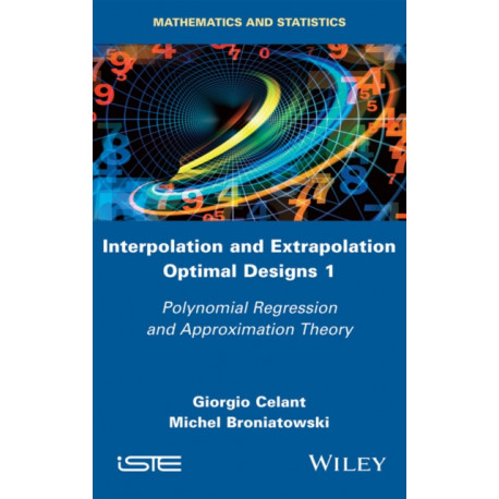Interpolation and Extrapolation Optimal Designs 1: Polynomial Regression and Approximation Theory