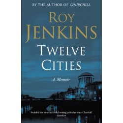 Twelve Cities: A Personal Memoir