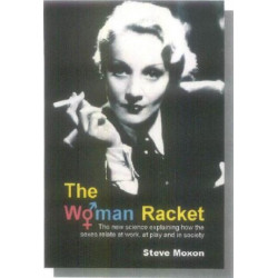 The Woman Racket: The new science explaining how the sexes relate at work, at play and in society