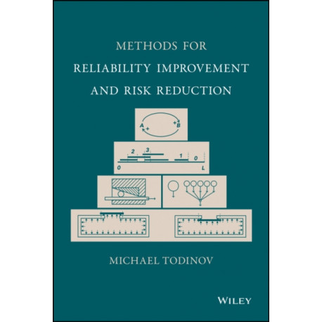 Methods for Reliability Improvement and Risk Reduction