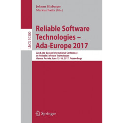 Reliable Software Technologies – Ada-Europe 2017: 22nd Ada-Europe International Conference on Reliable Software Technologies, Vienna, Austria, June 12-16, 2017, Proceedings