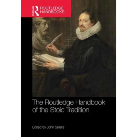 The Routledge Handbook of the Stoic Tradition