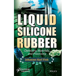 Liquid Silicone Rubber: Chemistry, Materials, and Processing