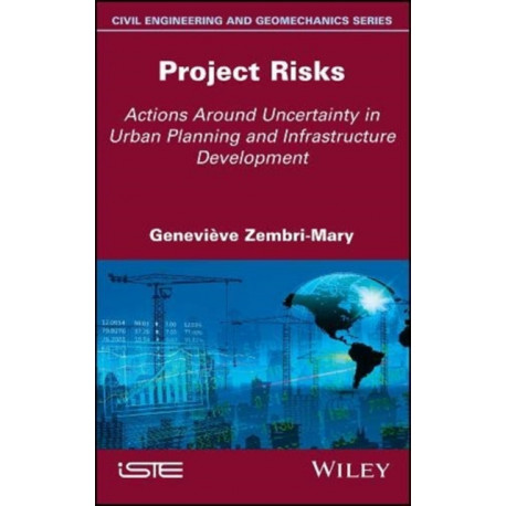 Project Risks: Actions Around Uncertainty in Urban Planning and Infrastructure Development