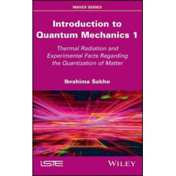 Introduction to Quantum Mechanics 1: Thermal Radiation and Experimental Facts Regarding the Quantization of Matter