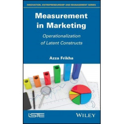 Measurement in Marketing: Operationalization of Latent Constructs