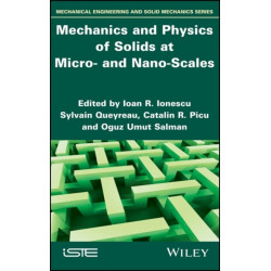 Mechanics and Physics of Solids at Micro- and Nano-Scales