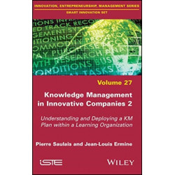 Knowledge Management in Innovative Companies 2: Understanding and Deploying a KM Plan within a Learning Organization