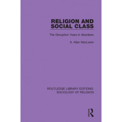 Religion and Social Class: The Disruption Years in Aberdeen