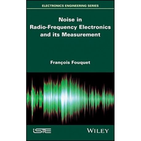 Noise in Radio-Frequency Electronics and its Measurement