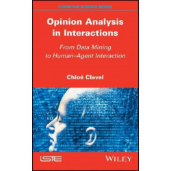 Opinion Analysis in Interactions: From Data Mining to Human-Agent Interaction