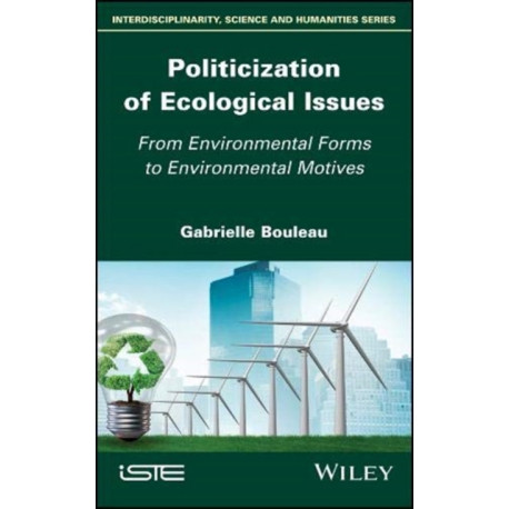 Politicization of Ecological Issues: From Environmental Forms to Environmental Motives