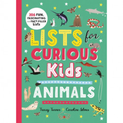 Lists for Curious Kids: Animals: 206 Fun, Fascinating and Fact-Filled Lists