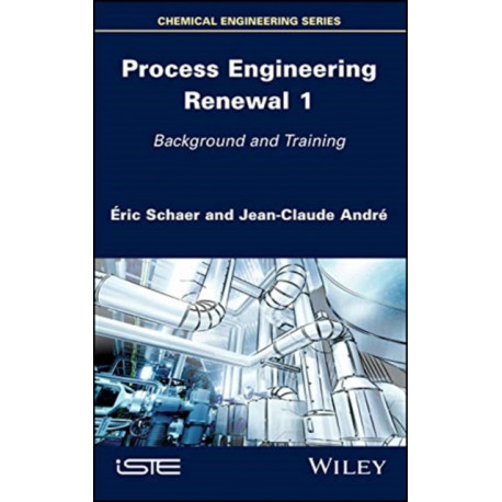 Process Engineering Renewal 1: Background and Training