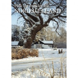 Folk og minder fra Nordsjælland (2015 (70. årgang))