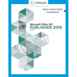 Shelly Cashman SeriesA® MicrosoftA® Office 365A® & Publisher 2019A® Comprehensive