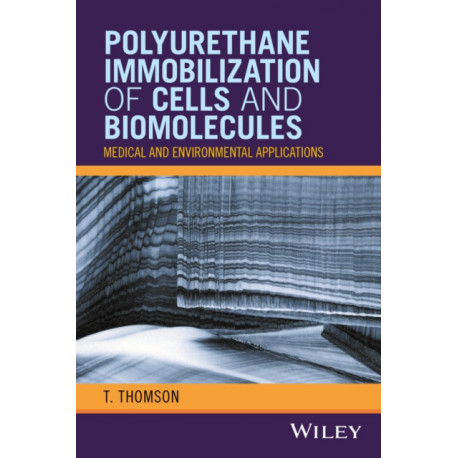 Polyurethane Immobilization of Cells and Biomolecules: Medical and Environmental Applications