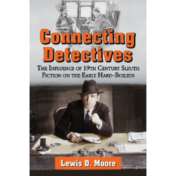 Connecting Detectives: The Influence of 19th Century Sleuth Fiction on the Early Hard-Boileds