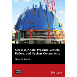 Stress in ASME Pressure Vessels, Boilers, and Nuclear Components