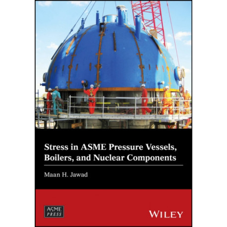 Stress in ASME Pressure Vessels, Boilers, and Nuclear Components
