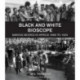 Black and white bioscope: Making movies in Africa 1899 to 1925